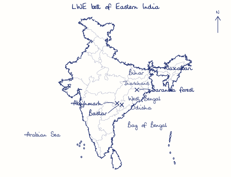Hand-drawn map: LWE belt of Eastern India. Marked: Bastar, Naxalbari, Saranda forest, Abujhmarh.