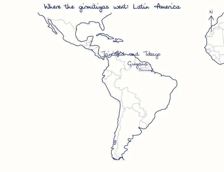 Hand-drawn map: Where the girmitiyas went: Latin America. Marked: .